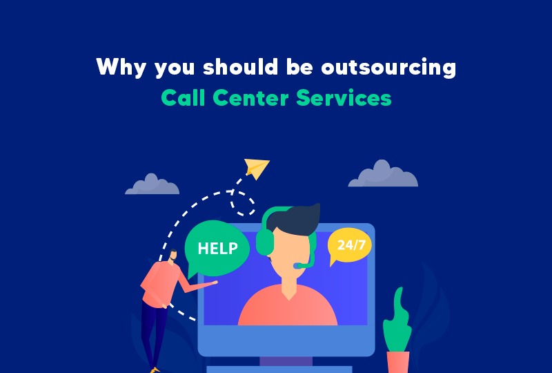 Why you should be outsourcing call center services