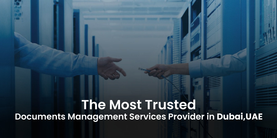 The Most Trusted Documents Management Services Provider in Dubai UAE