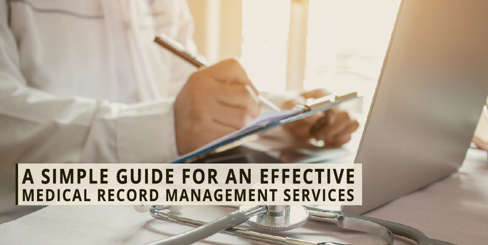 A Simple Guide for an Effective Medical Record Management Services