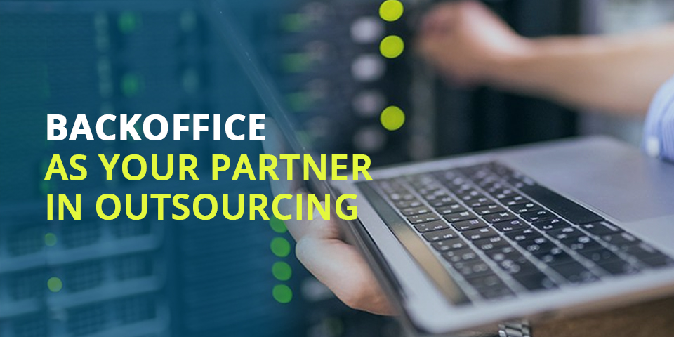 BackOffice as your partner in Outsourcing