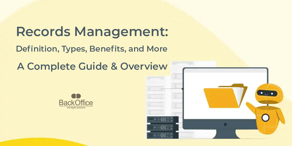 Records Management: Definition, Types, Benefits, and More